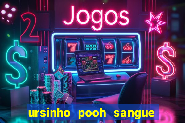 ursinho pooh sangue e mel 2 assistir online